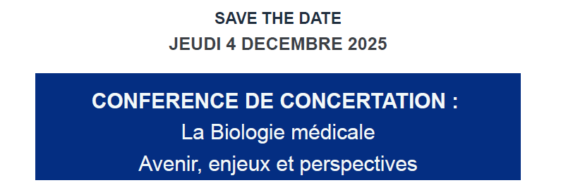 CONFERENCE DE CONCERTATION : La biologie médicale                         Avenir, enjeux et perspectives
